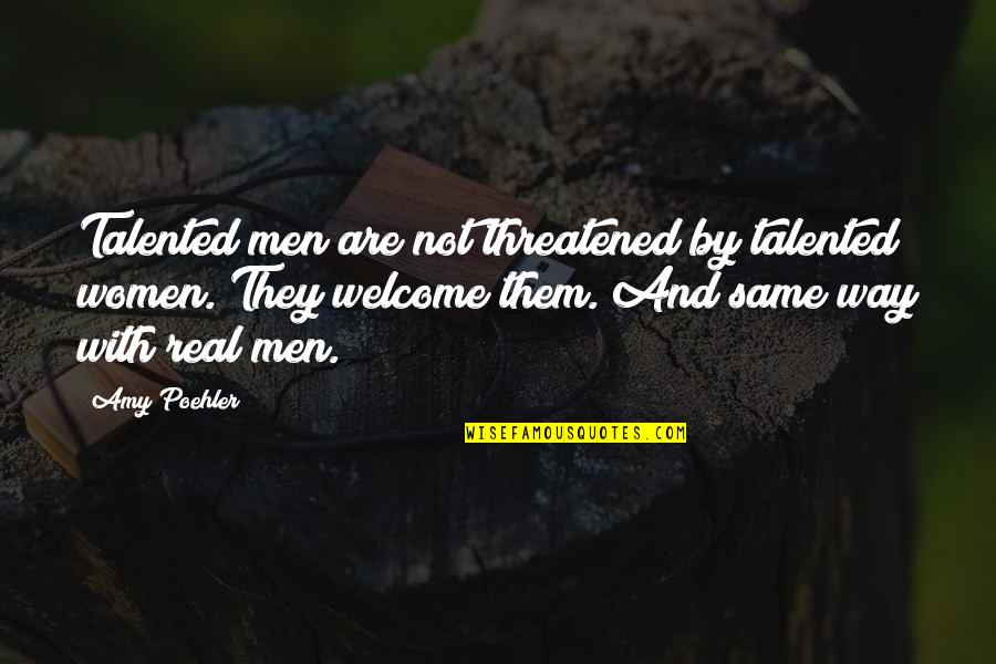 Keruntuhan Institusi Quotes By Amy Poehler: Talented men are not threatened by talented women. Keruntuhan Institusi Quotes By Amy Poehler: Talented men are not threatened by talented women.
