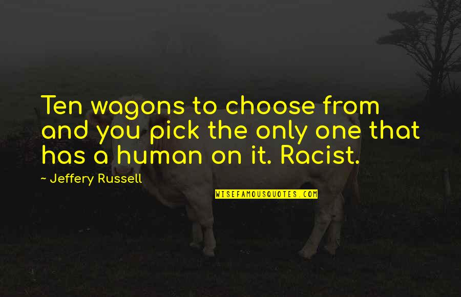 Kerusso Coupon Quotes By Jeffery Russell: Ten wagons to choose from and you pick
