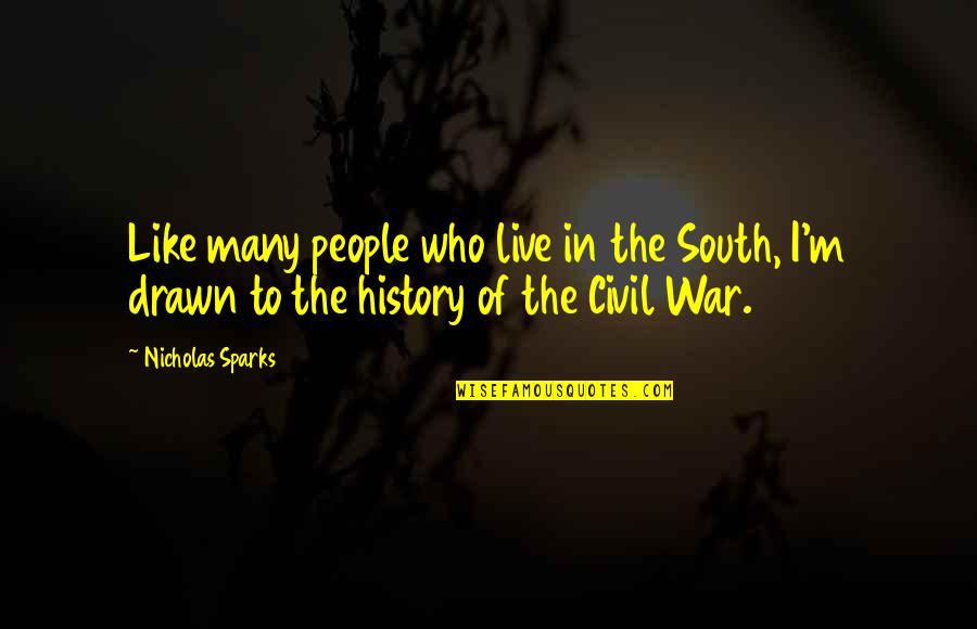 Kerwyn Promoter Quotes By Nicholas Sparks: Like many people who live in the South,