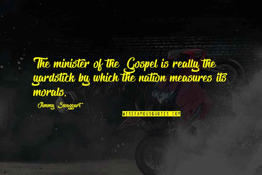 Kes Funny Quotes By Jimmy Swaggart: The minister of the Gospel is really the