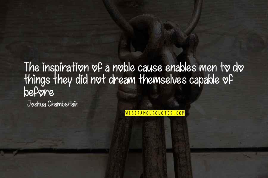 Kesamaan Matriks Quotes By Joshua Chamberlain: The inspiration of a noble cause enables men