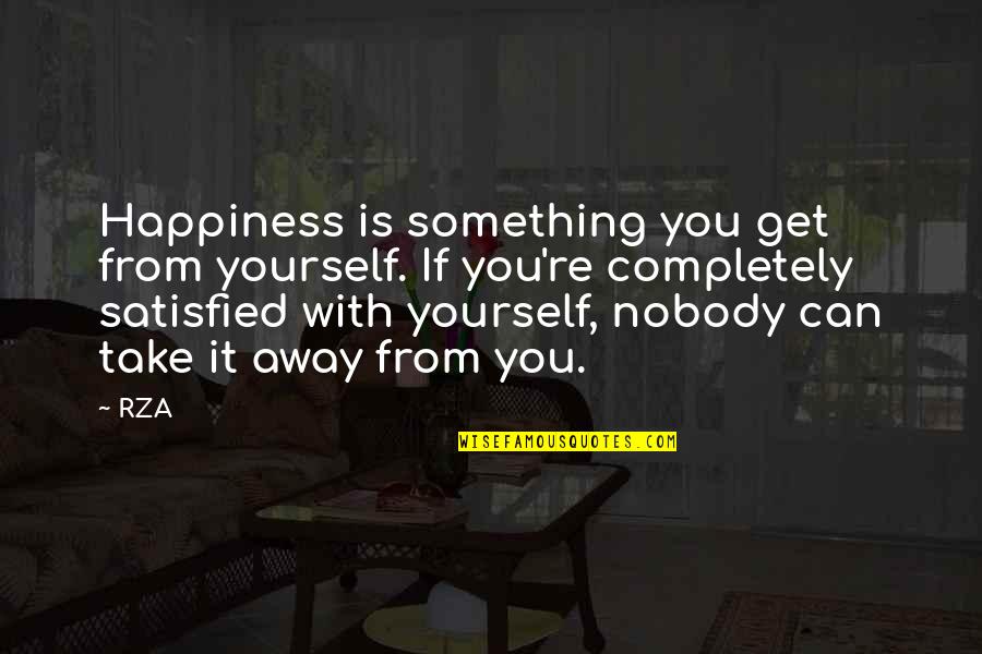 Kesamaan Matriks Quotes By RZA: Happiness is something you get from yourself. If