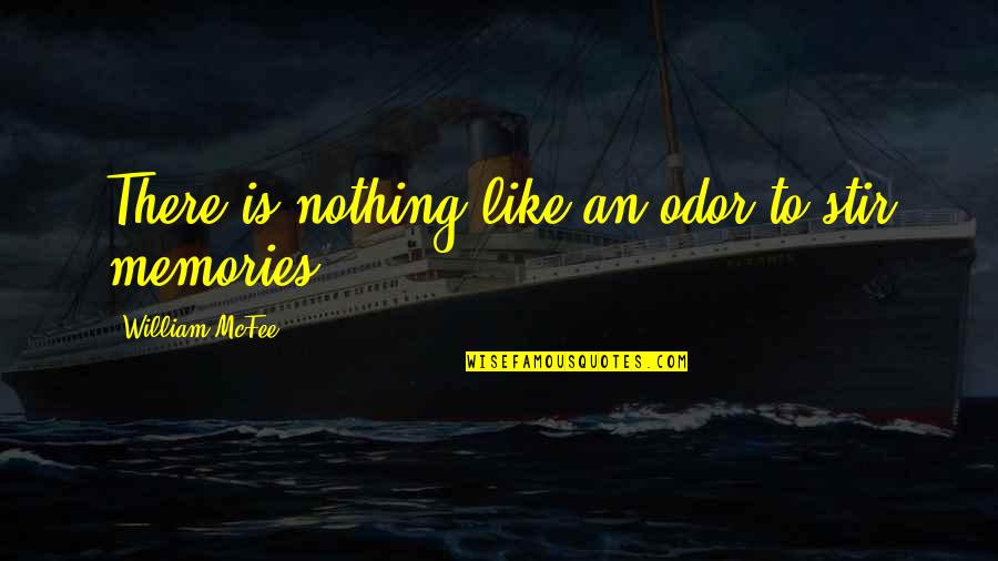 Kesengajaan Dalam Quotes By William McFee: There is nothing like an odor to stir Kesengajaan Dalam Quotes By William McFee: There is nothing like an odor to stir