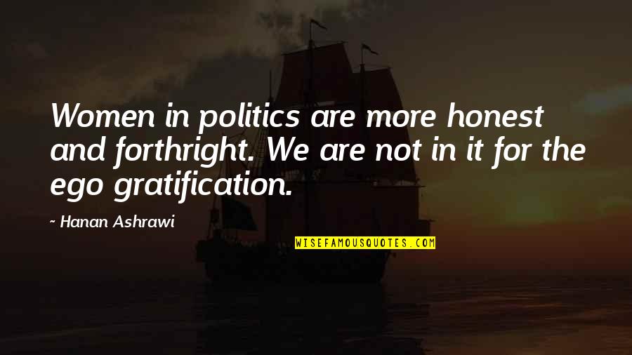 Kesepian Pada Quotes By Hanan Ashrawi: Women in politics are more honest and forthright. Kesepian Pada Quotes By Hanan Ashrawi: Women in politics are more honest and forthright.