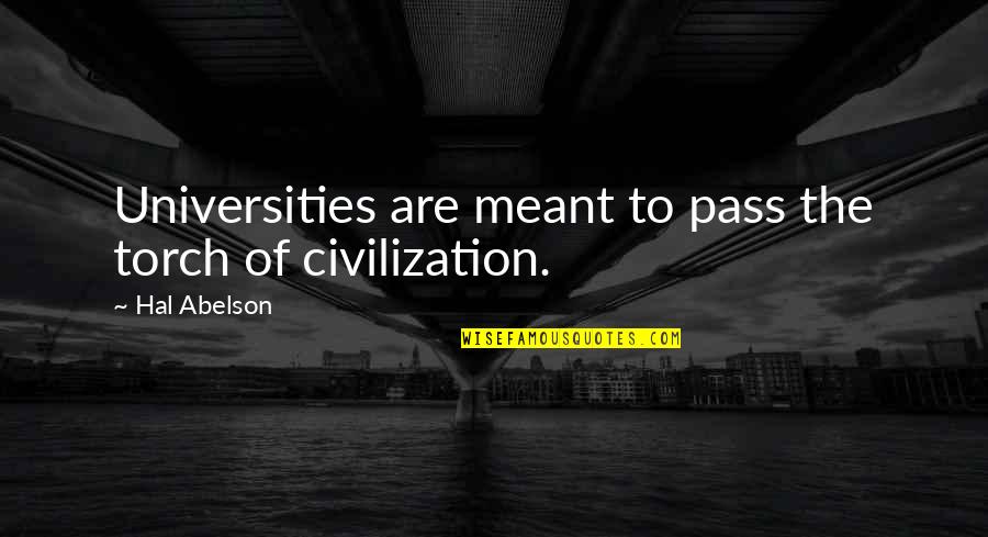 Keshia Thomas Quotes By Hal Abelson: Universities are meant to pass the torch of