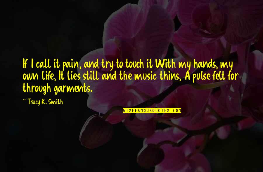 Keshub Script Quotes By Tracy K. Smith: If I call it pain, and try to Keshub Script Quotes By Tracy K. Smith: If I call it pain, and try to