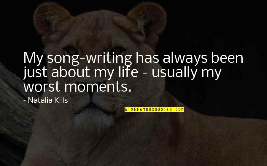 Keshubhai Quotes By Natalia Kills: My song-writing has always been just about my