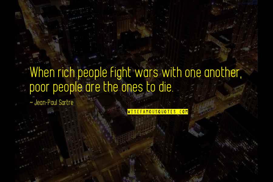 Kesinambungan In English Quotes By Jean-Paul Sartre: When rich people fight wars with one another,