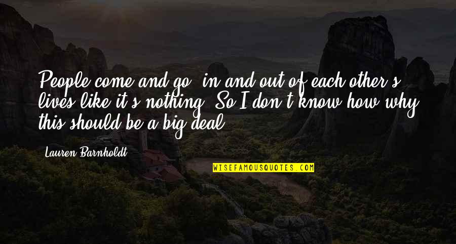 Kessaris School Quotes By Lauren Barnholdt: People come and go, in and out of