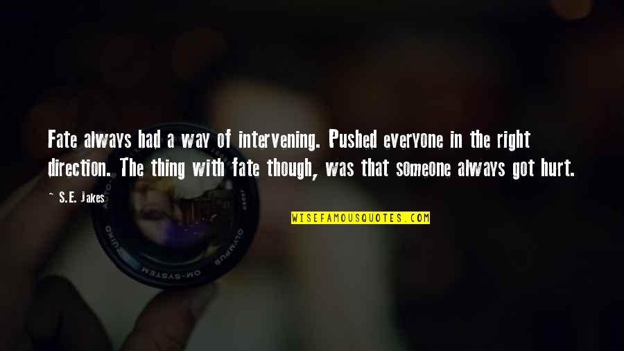 Kessas El Quotes By S.E. Jakes: Fate always had a way of intervening. Pushed