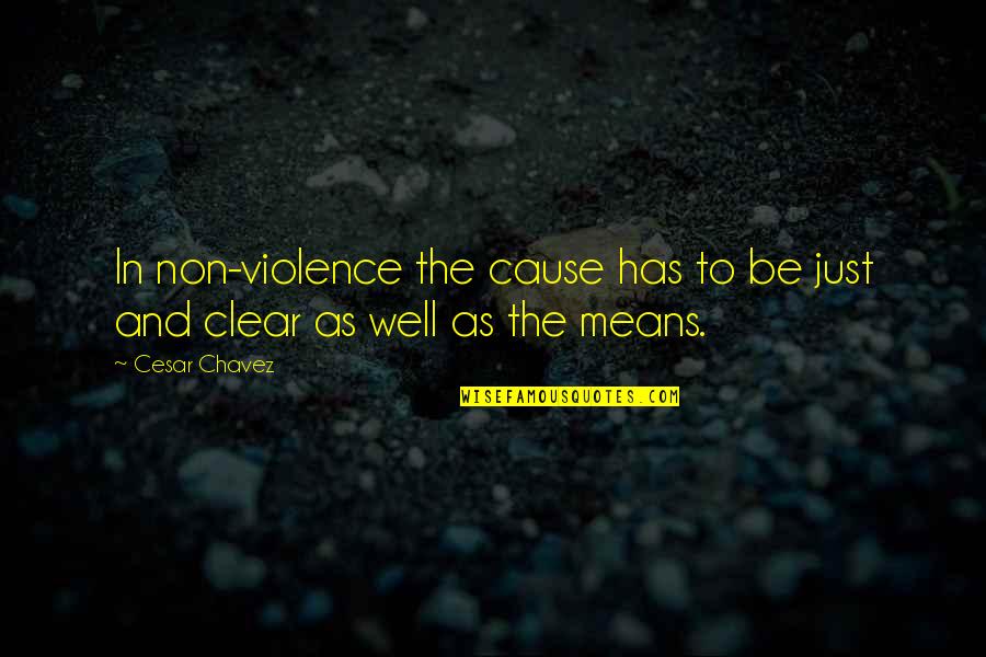 Kessen 2 Quotes By Cesar Chavez: In non-violence the cause has to be just