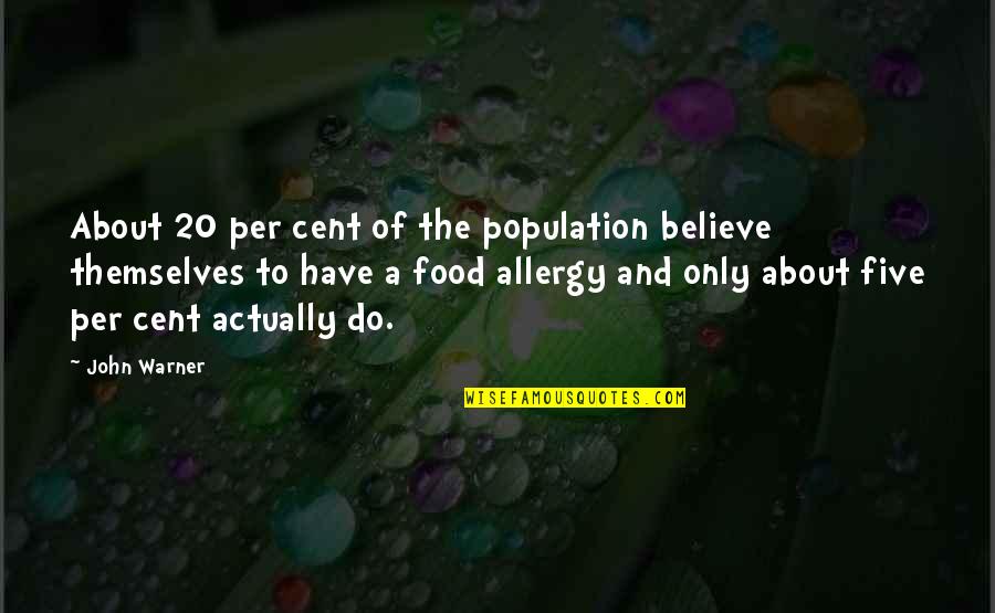 Kessey Francois Quotes By John Warner: About 20 per cent of the population believe Kessey Francois Quotes By John Warner: About 20 per cent of the population believe