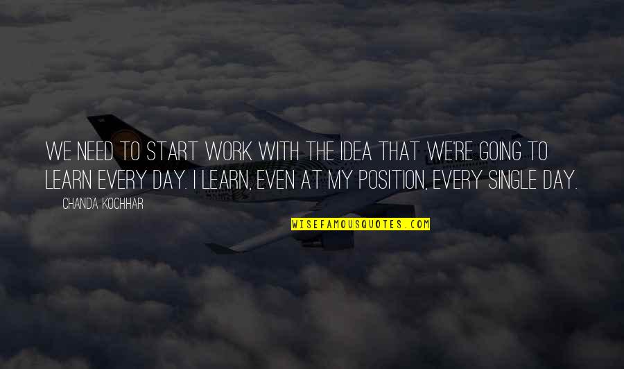 Kestrels Of Los Angeles Quotes By Chanda Kochhar: We need to start work with the idea Kestrels Of Los Angeles Quotes By Chanda Kochhar: We need to start work with the idea