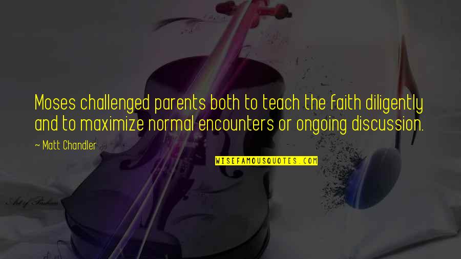 Kesusahan In English Quotes By Matt Chandler: Moses challenged parents both to teach the faith Kesusahan In English Quotes By Matt Chandler: Moses challenged parents both to teach the faith