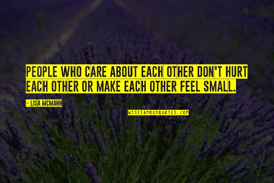 Ketakwaan Dalam Quotes By Lisa McMann: People who care about each other don't hurt