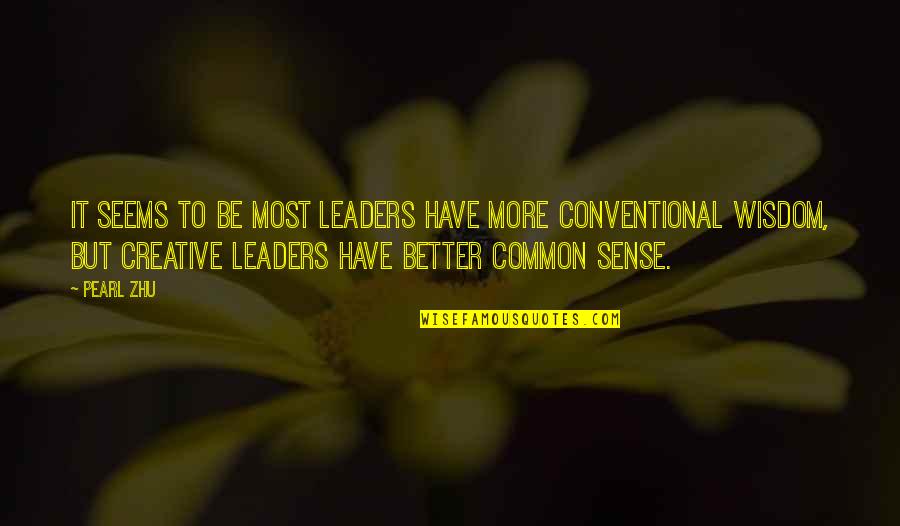 Ketchuped Quotes By Pearl Zhu: It seems to be most leaders have more