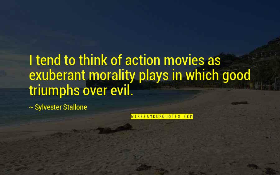 Ketepatan In English Quotes By Sylvester Stallone: I tend to think of action movies as