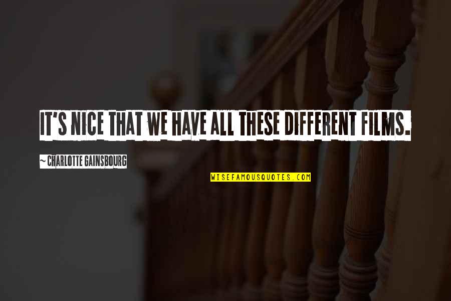 Keteraturan Sosial Quotes By Charlotte Gainsbourg: It's nice that we have all these different