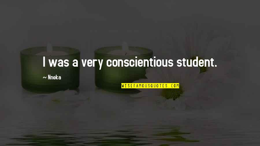 Keterbukaan Pancasila Quotes By Nneka: I was a very conscientious student.