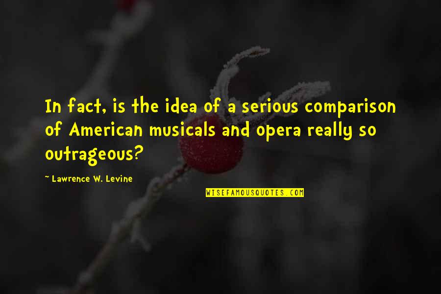 Ketertarikan Interpersonal Quotes By Lawrence W. Levine: In fact, is the idea of a serious