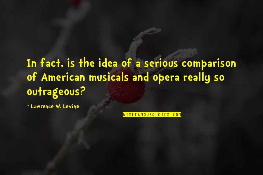 Ketertarikan Interpersonal Quotes By Lawrence W. Levine: In fact, is the idea of a serious