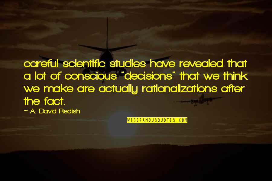 Ketidakpercayaan Diri Quotes By A. David Redish: careful scientific studies have revealed that a lot
