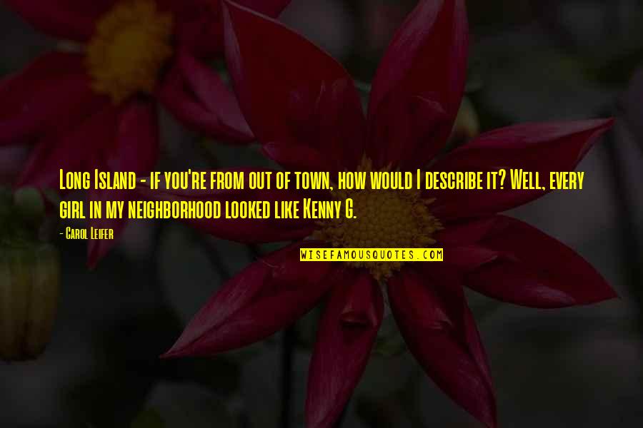 Ketidaksempurnaan Pasar Quotes By Carol Leifer: Long Island - if you're from out of