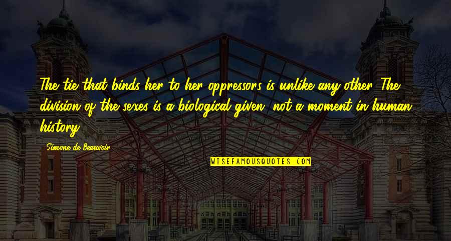 Ketill Quotes By Simone De Beauvoir: The tie that binds her to her oppressors Ketill Quotes By Simone De Beauvoir: The tie that binds her to her oppressors