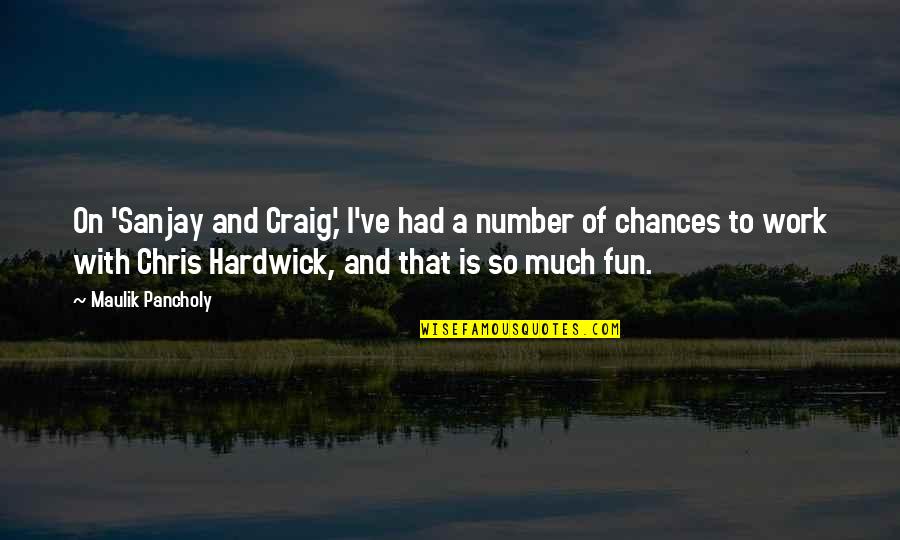 Ketilsindisieri Quotes By Maulik Pancholy: On 'Sanjay and Craig,' I've had a number