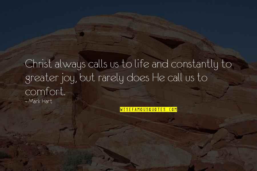 Ketin Quotes By Mark Hart: Christ always calls us to life and constantly