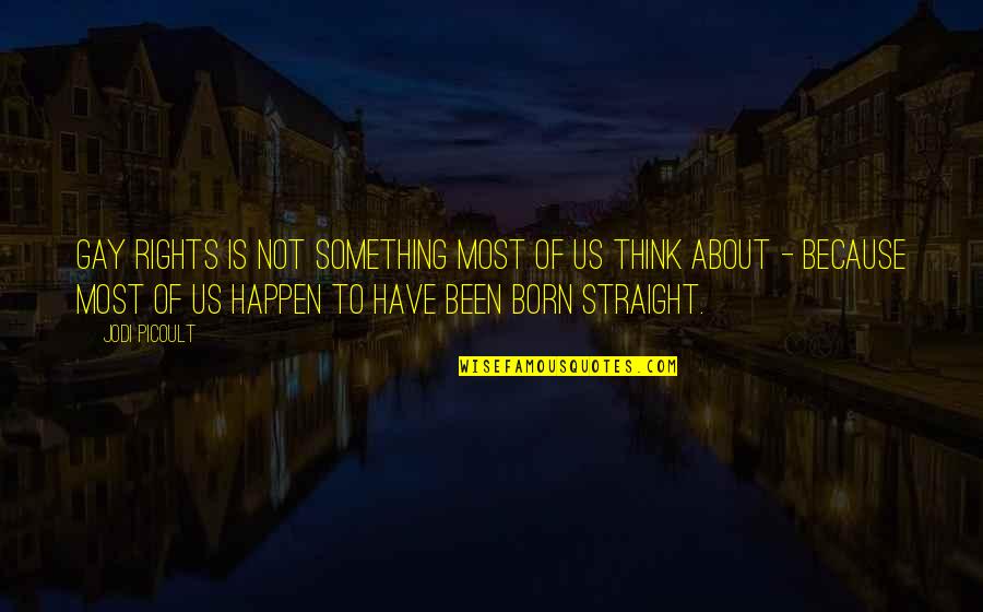 Keto Diet Motivation Quotes By Jodi Picoult: Gay rights is not something most of us Keto Diet Motivation Quotes By Jodi Picoult: Gay rights is not something most of us