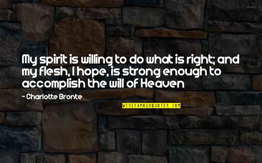 Ketogenic Diet Quotes By Charlotte Bronte: My spirit is willing to do what is