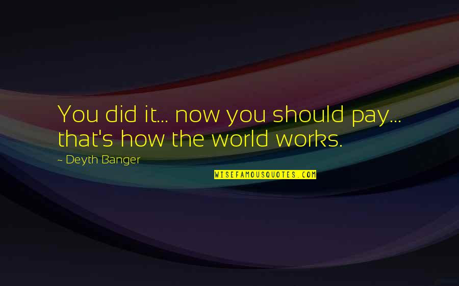 Ketotifen Quotes By Deyth Banger: You did it... now you should pay... that's