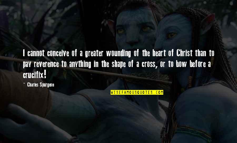 Ketrick Taylor Quotes By Charles Spurgeon: I cannot conceive of a greater wounding of Ketrick Taylor Quotes By Charles Spurgeon: I cannot conceive of a greater wounding of