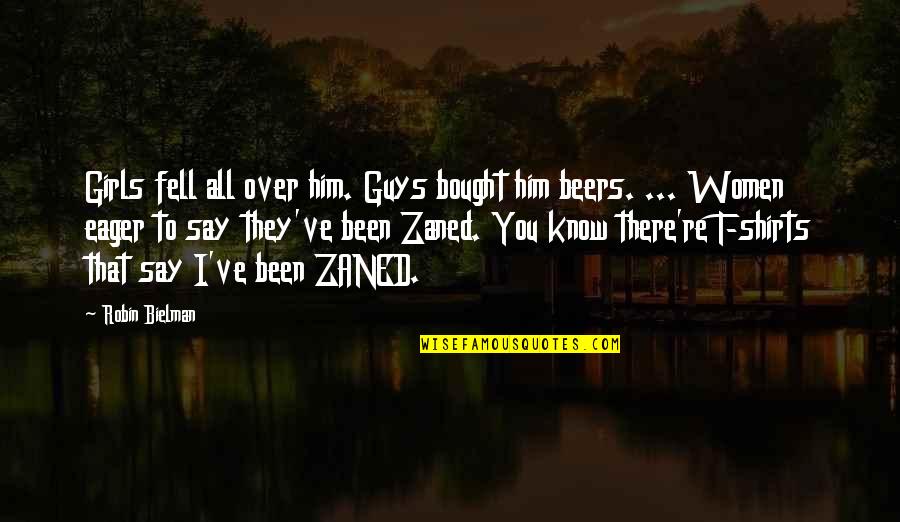 Ketterer Kunst Quotes By Robin Bielman: Girls fell all over him. Guys bought him Ketterer Kunst Quotes By Robin Bielman: Girls fell all over him. Guys bought him