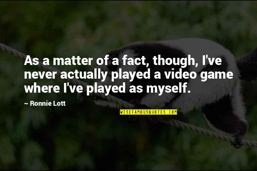 Kettlebell Training Quotes By Ronnie Lott: As a matter of a fact, though, I've