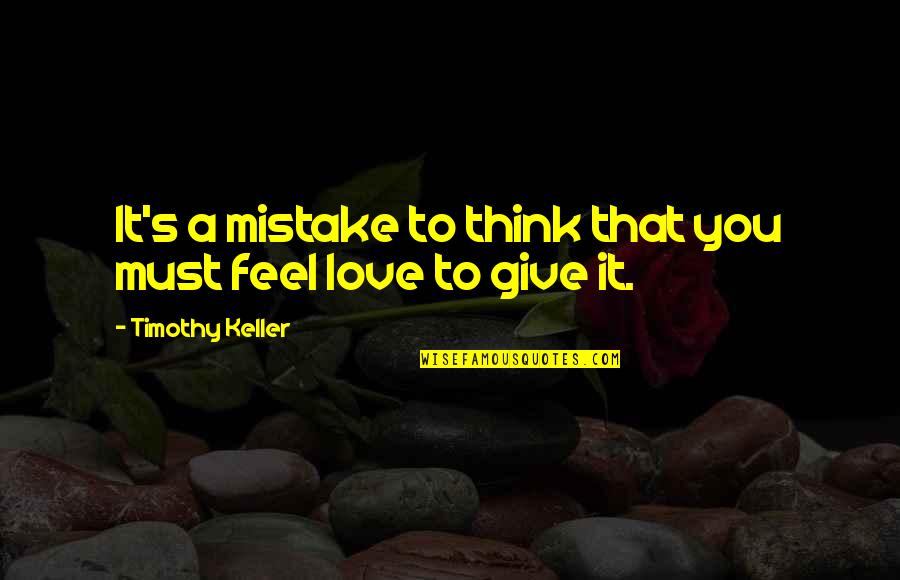 Ketulusan Kartun Quotes By Timothy Keller: It's a mistake to think that you must