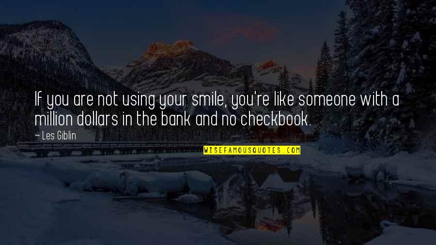 Keturunan Syed Quotes By Les Giblin: If you are not using your smile, you're