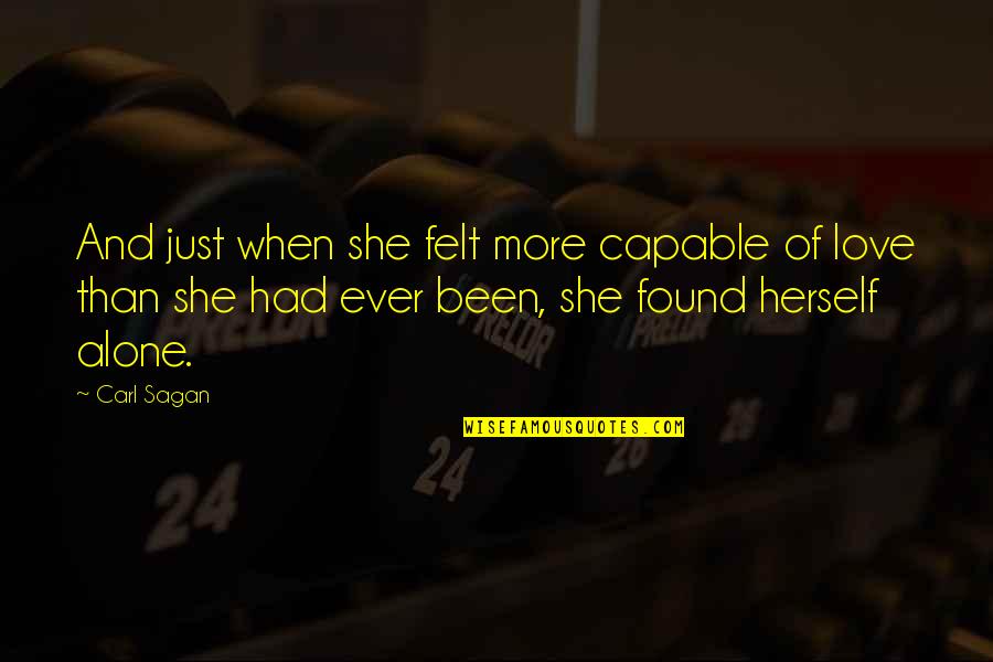 Ketvirtines Quotes By Carl Sagan: And just when she felt more capable of Ketvirtines Quotes By Carl Sagan: And just when she felt more capable of