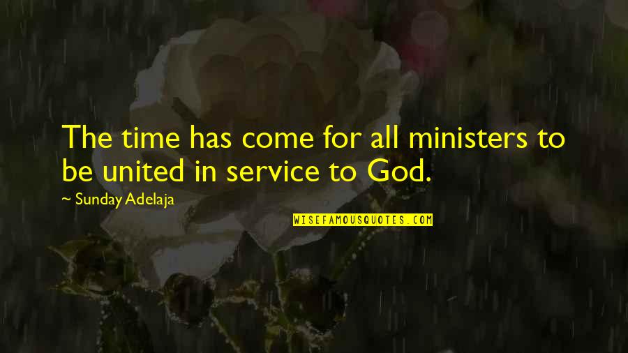 Keuntungan Berwirausaha Quotes By Sunday Adelaja: The time has come for all ministers to Keuntungan Berwirausaha Quotes By Sunday Adelaja: The time has come for all ministers to