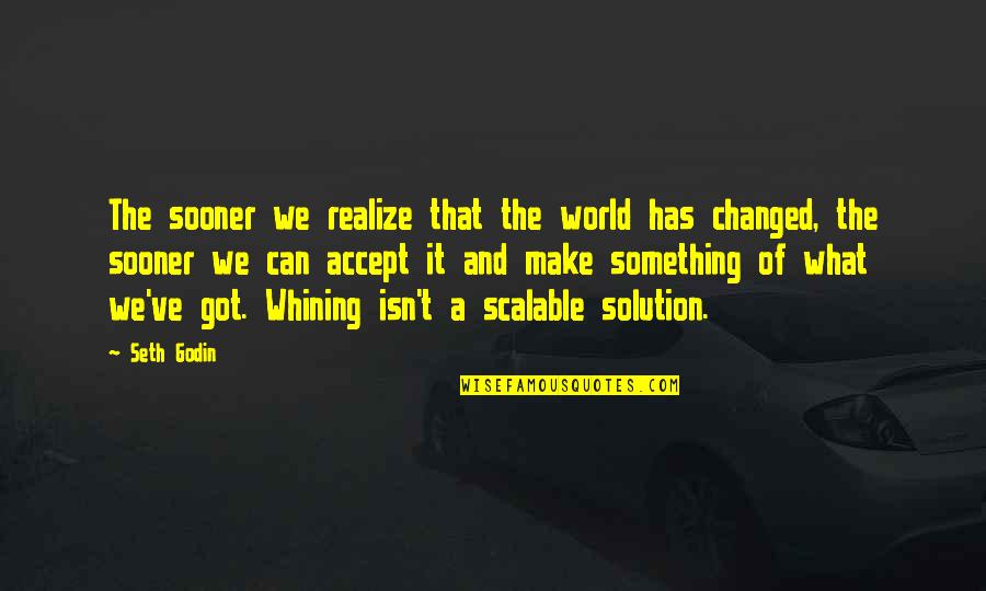 Keusch Tire Quotes By Seth Godin: The sooner we realize that the world has