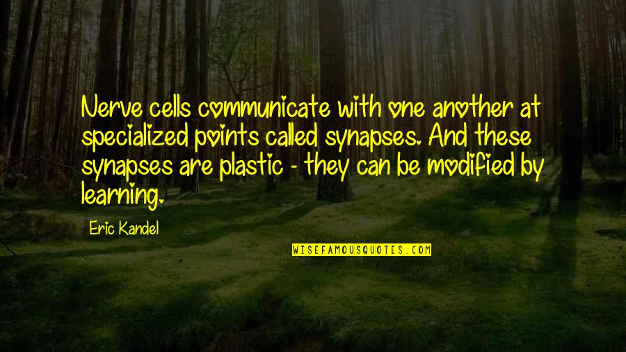 Keutamaan Sholat Quotes By Eric Kandel: Nerve cells communicate with one another at specialized Keutamaan Sholat Quotes By Eric Kandel: Nerve cells communicate with one another at specialized