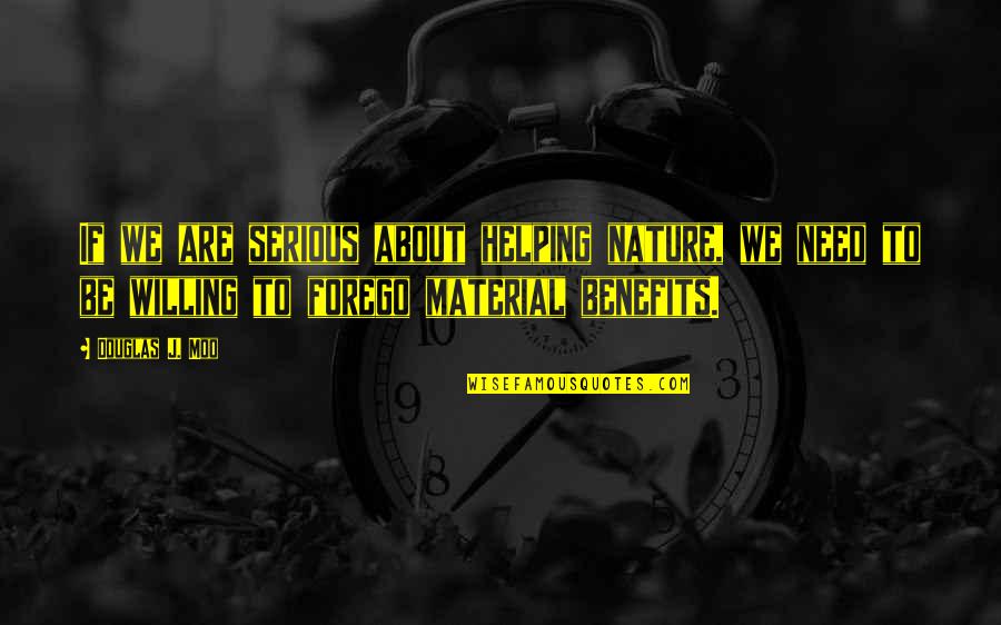 Keuzebeding Quotes By Douglas J. Moo: If we are serious about helping nature, we
