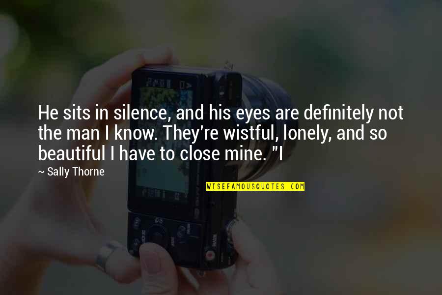 Kevan Brighting Quotes By Sally Thorne: He sits in silence, and his eyes are Kevan Brighting Quotes By Sally Thorne: He sits in silence, and his eyes are