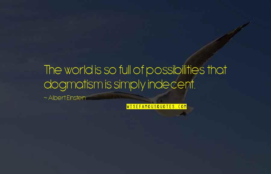 Kevaughn Mattis Quotes By Albert Einstein: The world is so full of possibilities that Kevaughn Mattis Quotes By Albert Einstein: The world is so full of possibilities that