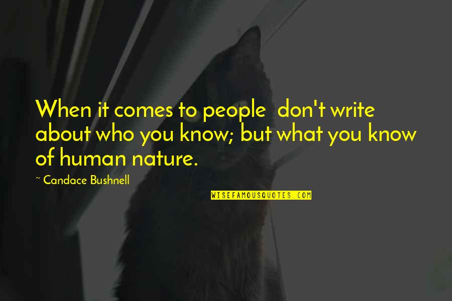 Kevin Bales Quotes By Candace Bushnell: When it comes to people don't write about