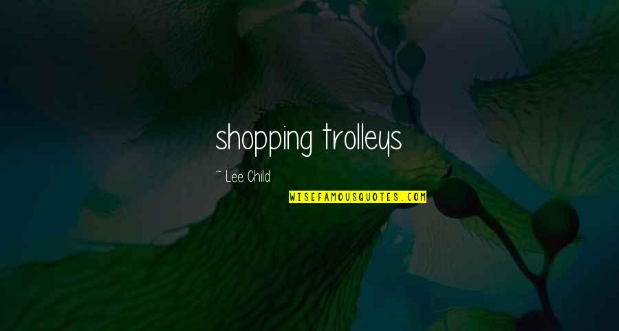 Kevin Barnes Quotes By Lee Child: shopping trolleys