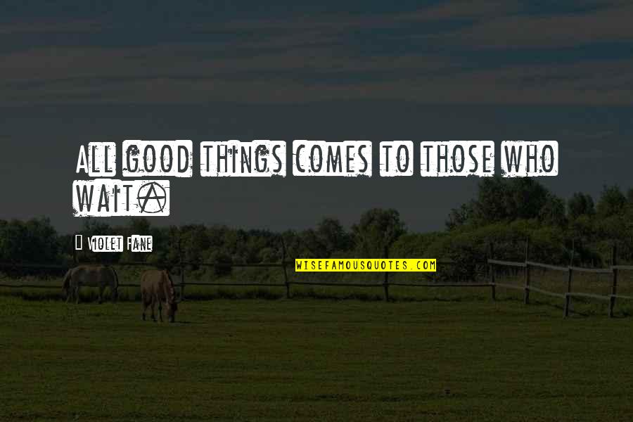 Kevin Hart Soul Plane Quotes By Violet Fane: All good things comes to those who wait. Kevin Hart Soul Plane Quotes By Violet Fane: All good things comes to those who wait.
