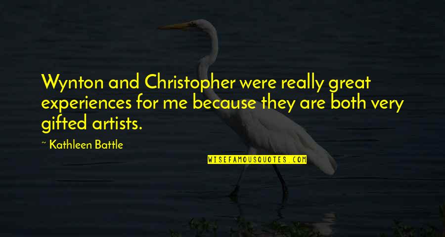 Kevin Hartt Quotes By Kathleen Battle: Wynton and Christopher were really great experiences for