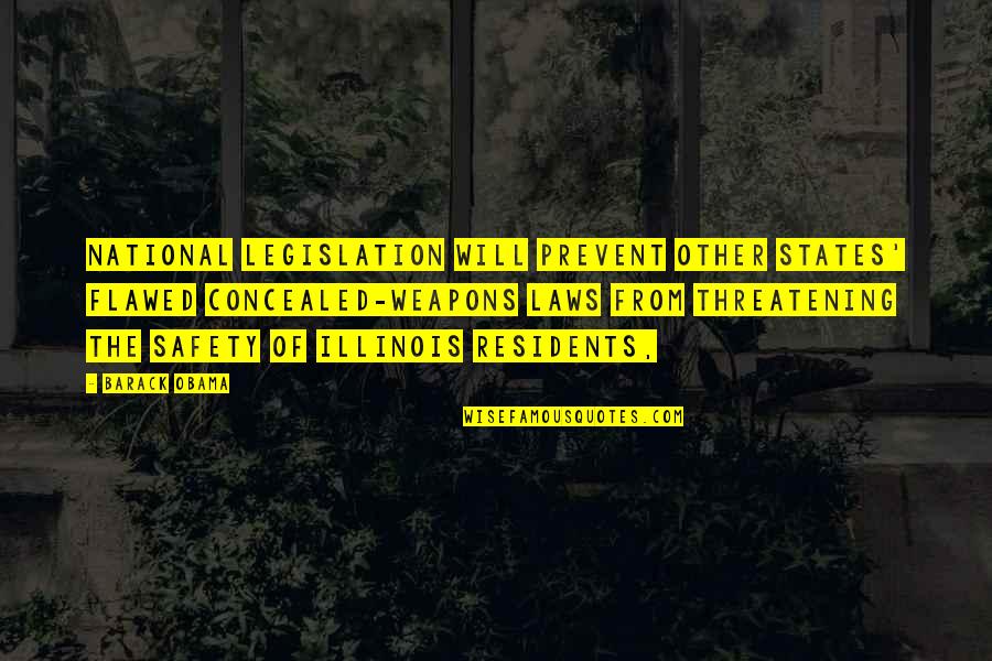 Kevin Kelly What Technology Wants Quotes By Barack Obama: National legislation will prevent other states' flawed concealed-weapons